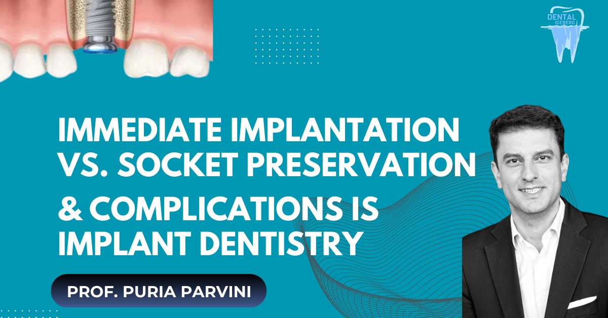 Immediate Implant Placement vs. Socket Preservation Course, Complications in Implant Dentistry & Dental Trauma 